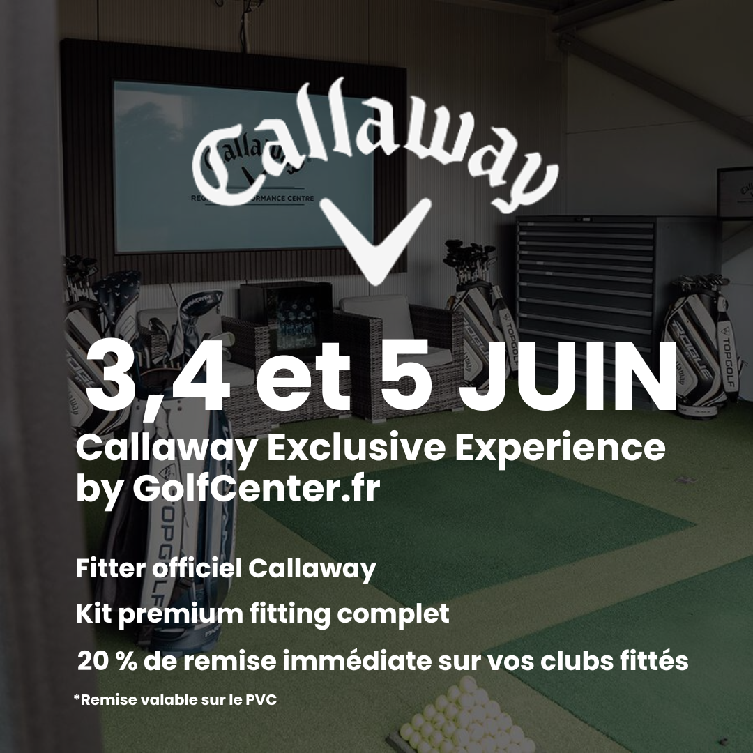 Callaway Exclusive Experience — GolfCenter Labège, Palmola & Toulouse - GolfCenter.fr