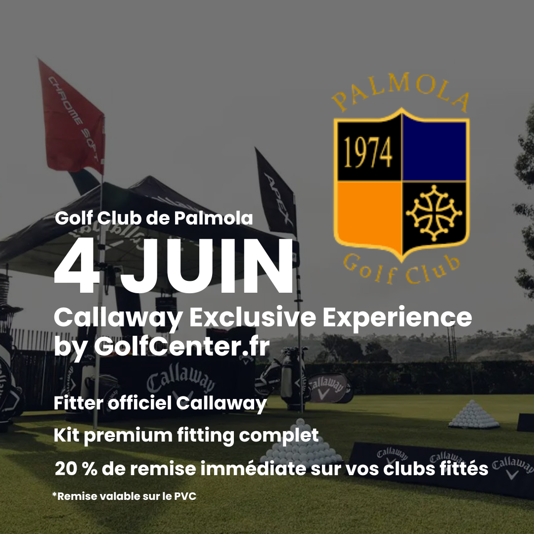 Callaway Exclusive Experience — GolfCenter Labège, Palmola & Toulouse - GolfCenter.fr